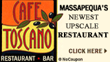 Cafe Toscano Italian Restaurant , Massapequa, NY, Click To View Offer